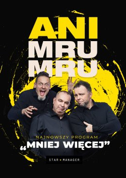 Wieluń Wydarzenie Kabaret Kabaret Ani Mru Mru: najnowszy program - Mniej więcej